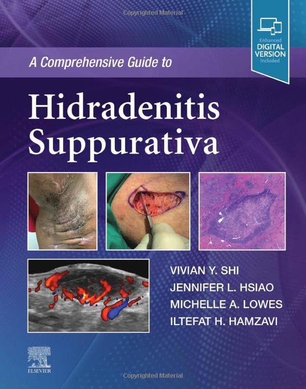 A Comprehensive Guide to Hidradenitis Suppurativa: 1ed