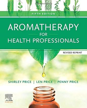 Aromatherapy for Health Professionals Revised Reprint: 5ed