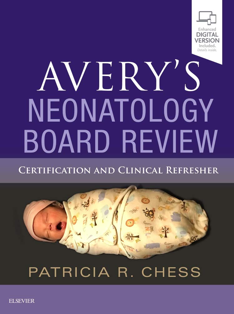 Avery's Neonatology Board Review: Certification and Clinical Refresher 1ed