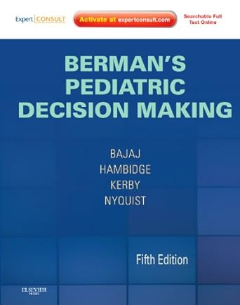 Berman's Pediatric Decision Making: Expert Consult - Online and Print 5ed