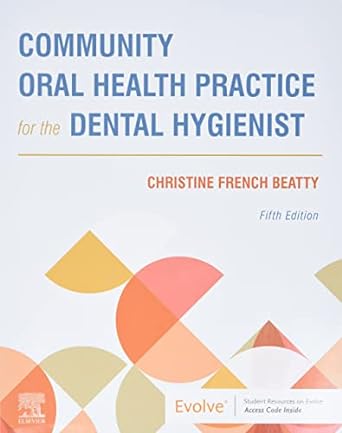 Community Oral Health Practice for the Dental Hygienist: 5ed