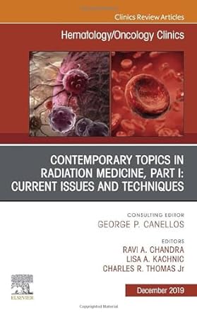 Contemporary Topics in Radiation Medicine, Part I: Current Issues and Techniques: 1ed