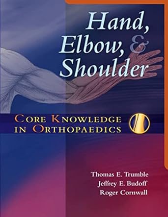 Core Knowledge in Orthopaedics: Hand, Elbow, and Shoulder: 1ed