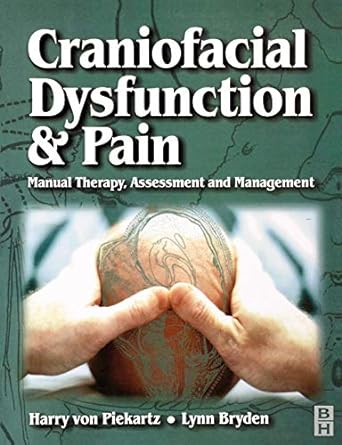 Craniofacial Dysfunction and Pain: Manual Therapy, Assessment and Management 1ed