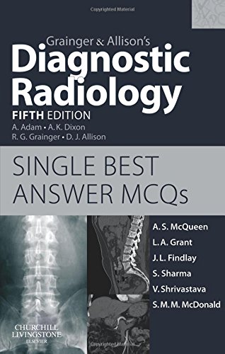 Grainger and Allison's Diagnostic Radiology 5th Edition Single Best Answer MCQs: 1ed