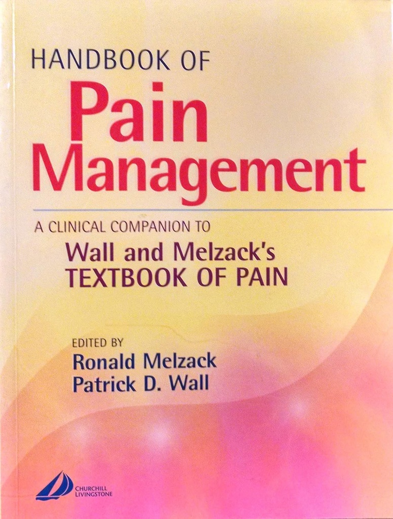 Handbook of Pain Management: A Clinical Companion to Textbook of Pain 1ed