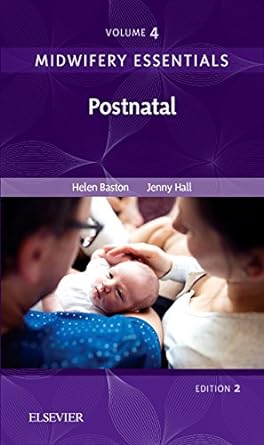 Midwifery Essentials: Postnatal: VOL 4 2ed