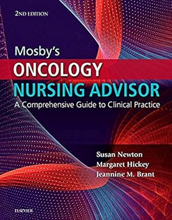 Mosby's Oncology Nursing Advisor: A Comprehensive Guide to Clinical Practice 2ed