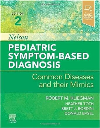 Nelson Pediatric Symptom-Based Diagnosis: Common Diseases and their Mimics: 2ed