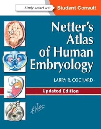 Netter's Atlas of Human Embryology: Updated Edition 1ed