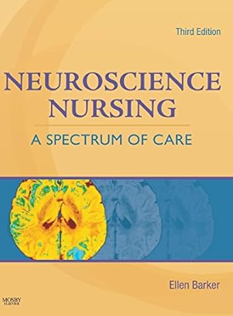 Neuroscience Nursing: A Spectrum of Care 3ed