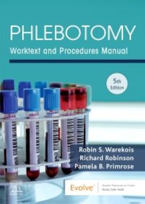 Phlebotomy: Worktext and Procedures Manual 5ed