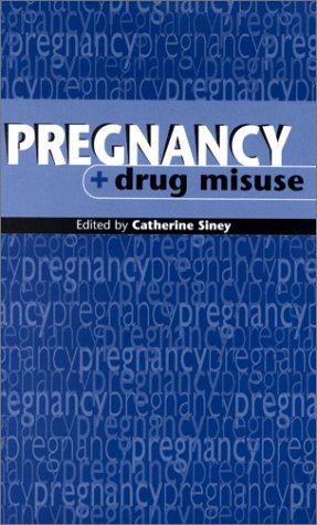 Pregnancy and Drug Misuse: 2ed