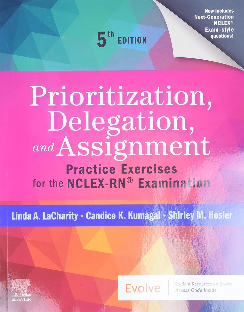 Prioritization, Delegation, and Assignment: Practice Exercises for the NCLEX-RN® Examination 5ed