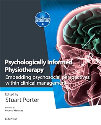 Psychologically Informed Physiotherapy: Embedding psychosocial perspectives within clinical management 1ed