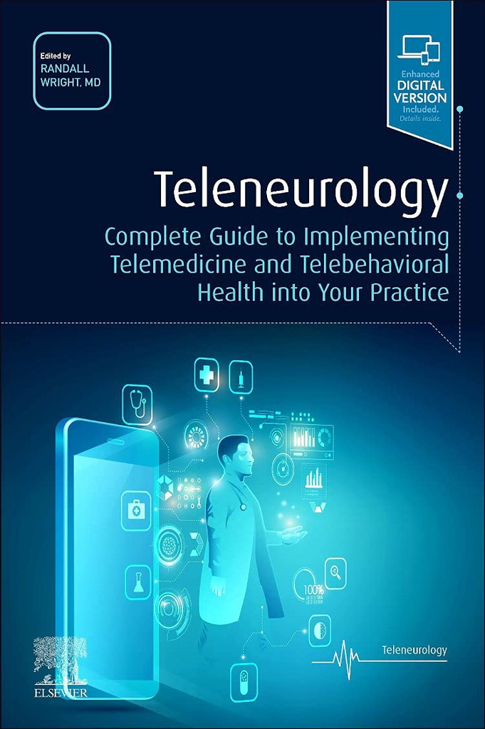 Teleneurology: Complete Guide to Implementing Telemedicine and Telebehavioral Health into Your Practice 1ed