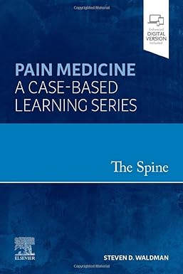 The Spine: Pain Medicine: A Case-Based Learning Series 1ed