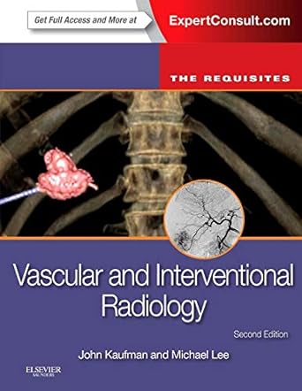 Vascular and Interventional Radiology: The Requisites: 2ed