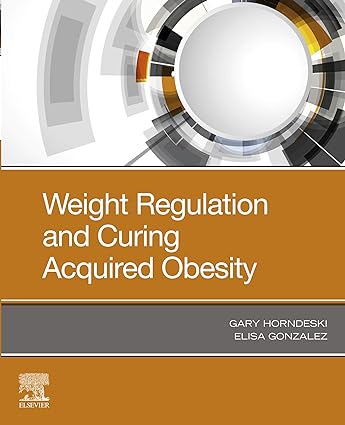 Weight Regulation and Curing Acquired Obesity: 1ed