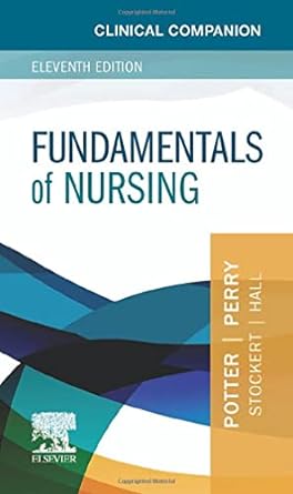 Clinical Companion for Fundamentals of Nursing: 11ed