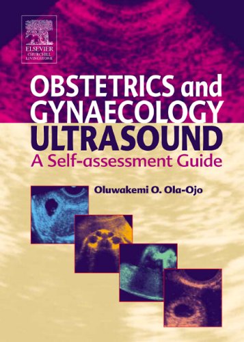 Obstetric and Gynaecological Ultrasound: A Self Assessment Guide, 1/e