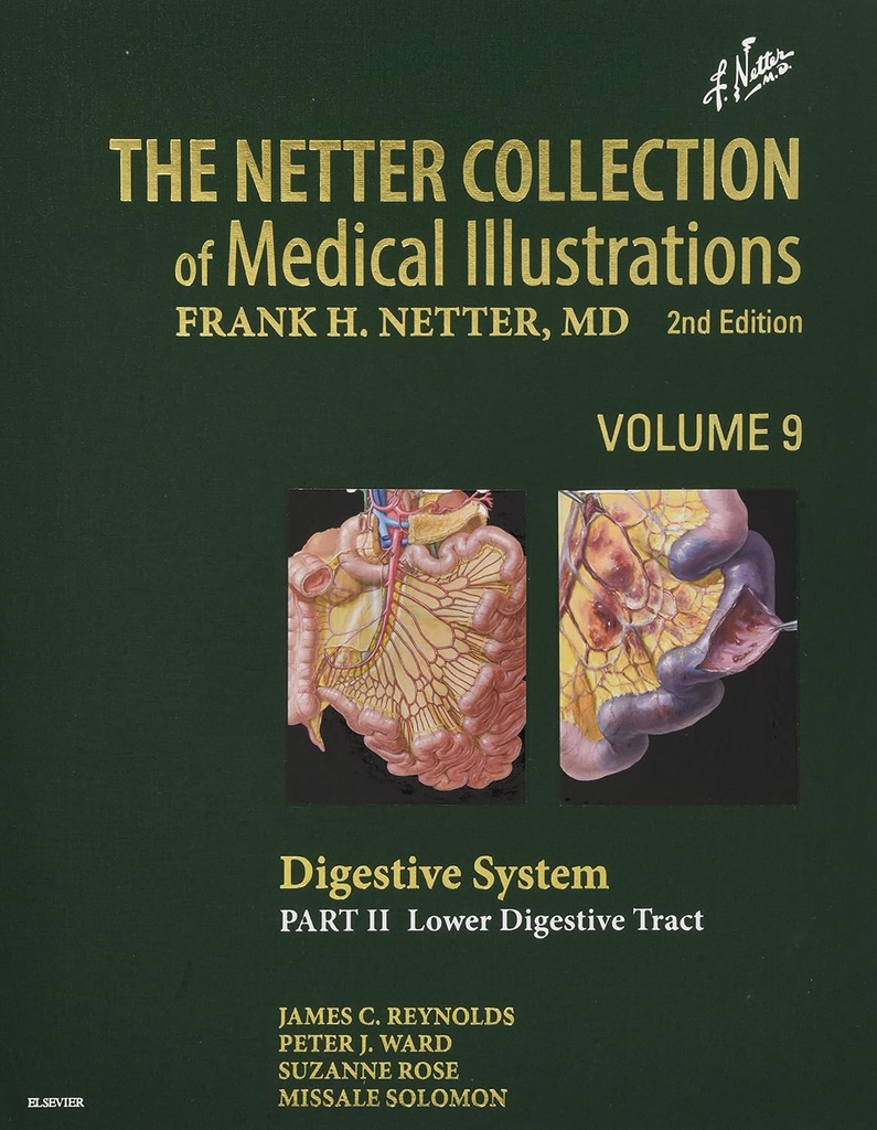 The Netter Collection of Medical Illustrations: Digestive System: Part II - Lower Digestive Tract: 2ed