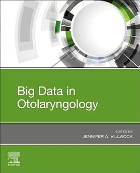 Big Data in Otolaryngology: 1ed