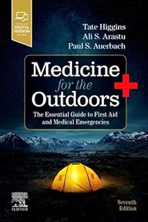 Medicine for the Outdoors: The Essential Guide to First Aid and Medical Emergencies 7ed