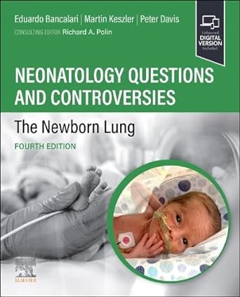 Neonatology Questions and Controversies: The Newborn Lung: 4ed