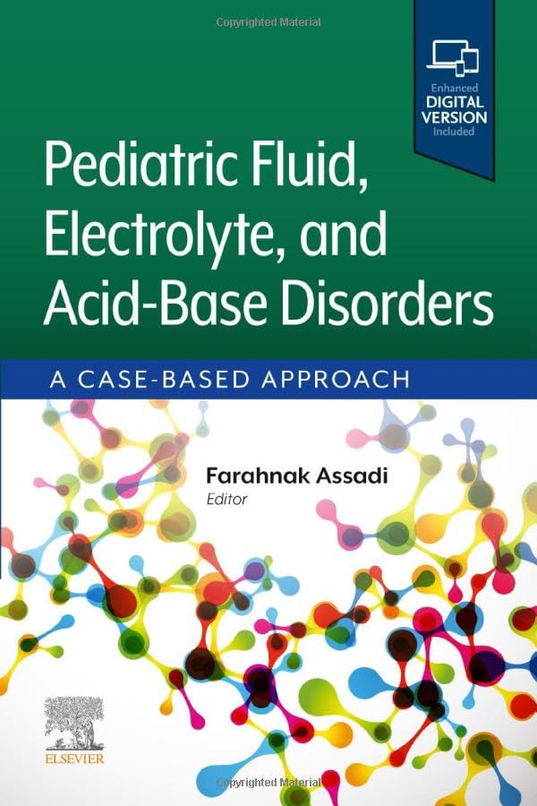 Pediatric Fluid, Electrolyte, and Acid-Base Disorders: A Case-Based Approach 1ed