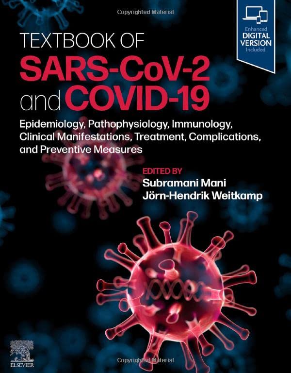 Textbook of SARS-CoV-2 and COVID-19 : Epidemiology, Etiopathogenesis, Immunology, Clinical Manifestations, Treatment, Complications, and Preventive Measures 1ed