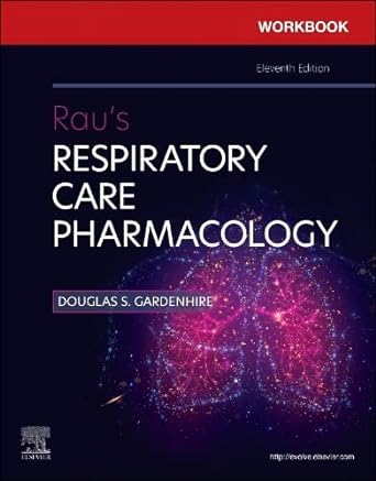 Workbook for Rau's Respiratory Care Pharmacology: 11ed