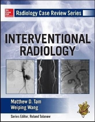 RADIOLOGY CASE REVIEW SRS: INTERVENTIONAL RADIOLOGY