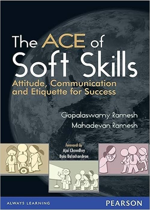 The ACE of Soft Skills: Attitude, Communication and Etiquette for Success