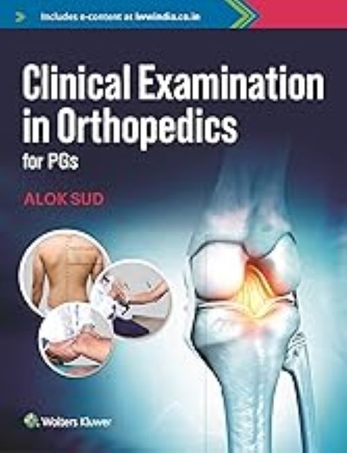 Clinical Examination in Orthopaedics (for PGs)