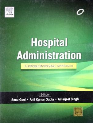 Hospital Administration: A Problem-solving Approach, 1e