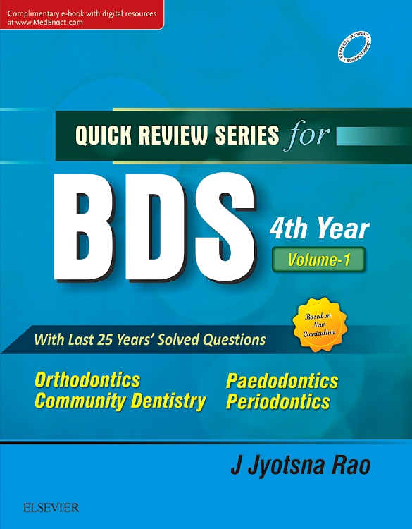 Quick Review Series for BDS 4th Year, Vol 1: Orthodontics, Paedodontics, Community Dentistry and Periodontics, 2/e