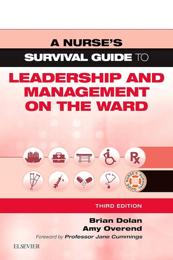 [B9780702076626] A Nurse's Survival Guide to Leadership and Management on the Ward: 3ed