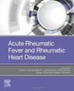 Acute Rheumatic Fever and Rheumatic Heart Disease: 1ed