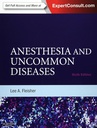 Anesthesia and Uncommon Diseases: Expert Consult – Online and Print 6ed