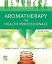 Aromatherapy for Health Professionals Revised Reprint: 5ed