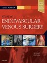 Atlas of Endovascular Venous Surgery: 2ed