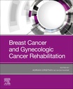 Breast Cancer and Gynecologic Cancer Rehabilitation: 1ed