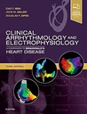 Clinical Arrhythmology and Electrophysiology: A Companion to Braunwald's Heart Disease 3ed