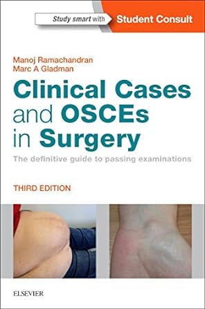 [B9780702066290] Clinical Cases and OSCEs in Surgery: The definitive guide to passing examinations 3ed