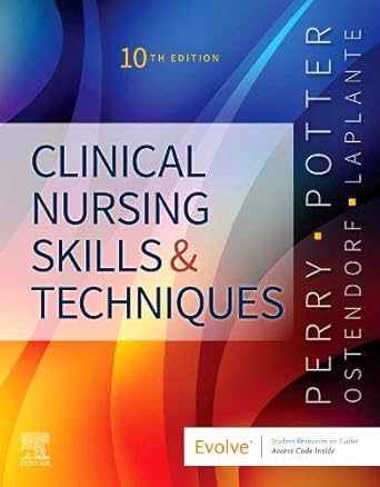 [B9780323828970] Clinical Nursing Skills and Techniques-Text and Checklist Package: 10ed