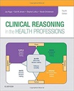 Clinical Reasoning in the Health Professions: 4ed