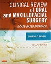 Clinical Review of Oral and Maxillofacial Surgery: A Case-based Approach 2ed