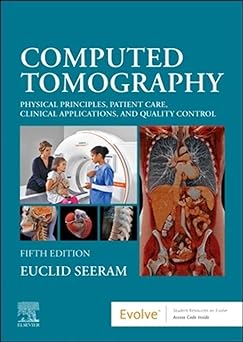 [B9780323790635] Computed Tomography: Physical Principles, Patient Care, Clinical Applications, and Quality Control 5ed