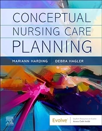 [B9780323760171] Conceptual Nursing Care Planning: 1ed